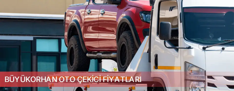 Büyükorhan İlçemi Oto Çekici Fiyatları